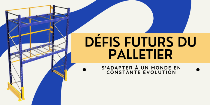 Les défis futurs de PALLETIER : s'adapter à un monde en constante évolution